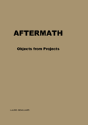 38 Aftermath: Objects From Projects, Curated by Laure Genillard