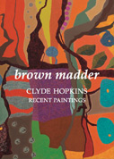 brown madder: Clyde Hopkins Recent Paintings
