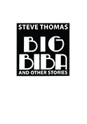 22 Steve Thomas - Big Biba and other stories
