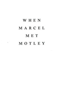 #10 When Marcel Met Motley