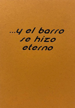 Kate Morrell: ...Y el barro se hizo eterno (...And the Mud Became Eternal)
